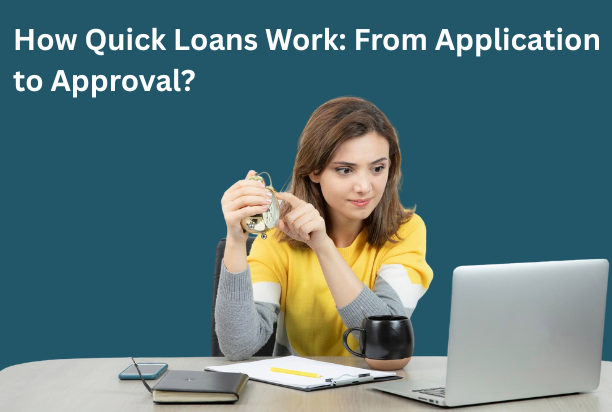Quick Loans Work